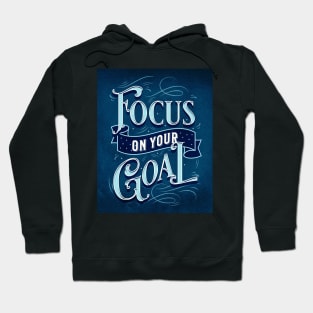 Focus on Your Goal Motivational Saying Hoodie